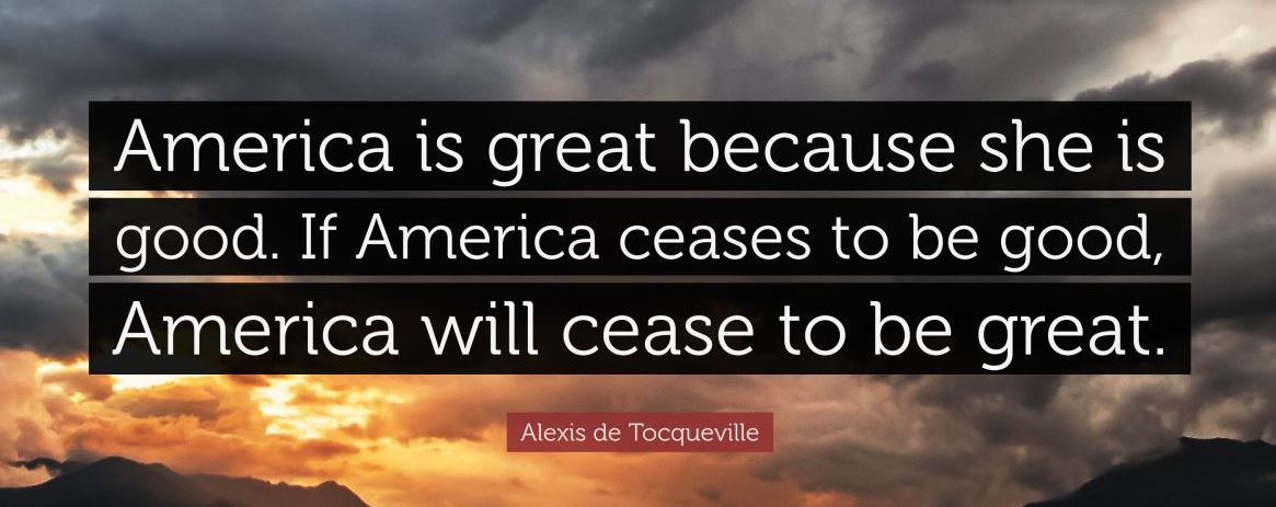 America is great because she is good