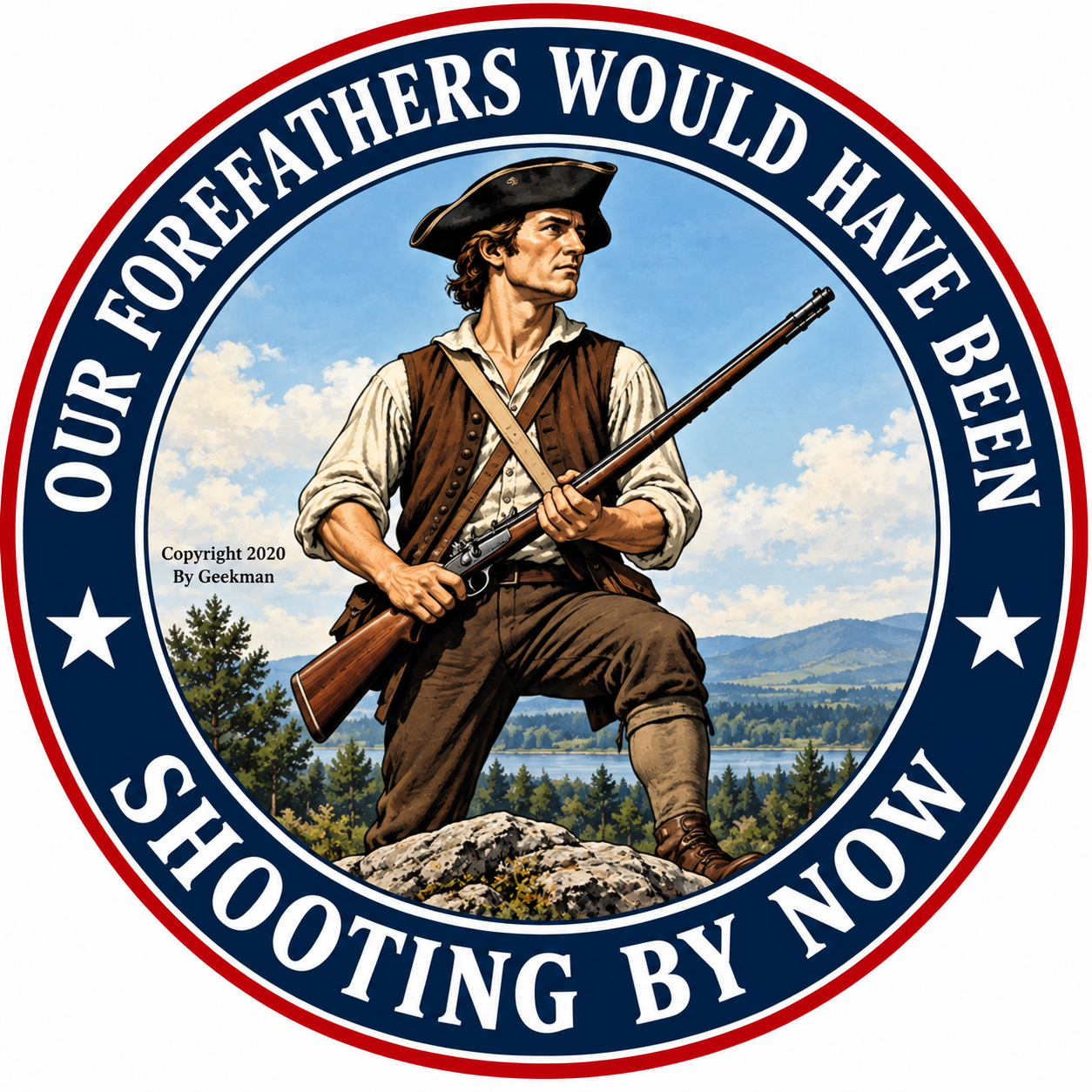 Our Forefathers Would Have Been Shooting By Now